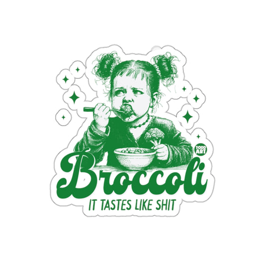 Broccoli It Tastes Like Shit Sticker for Humor Lovers