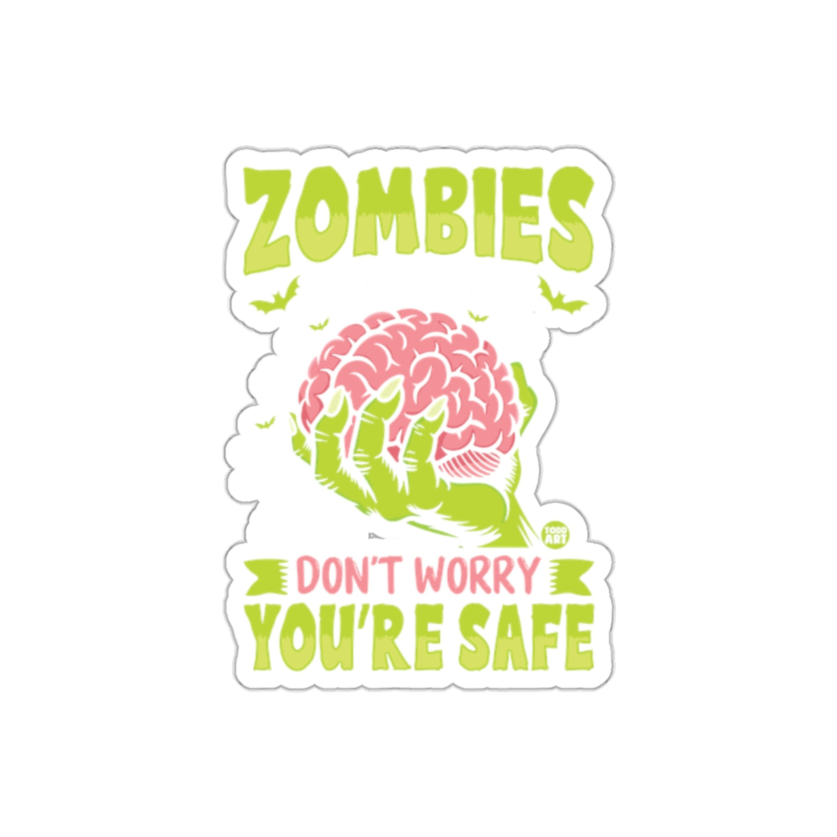 Zombies Don't Worry You're Safe Sticker