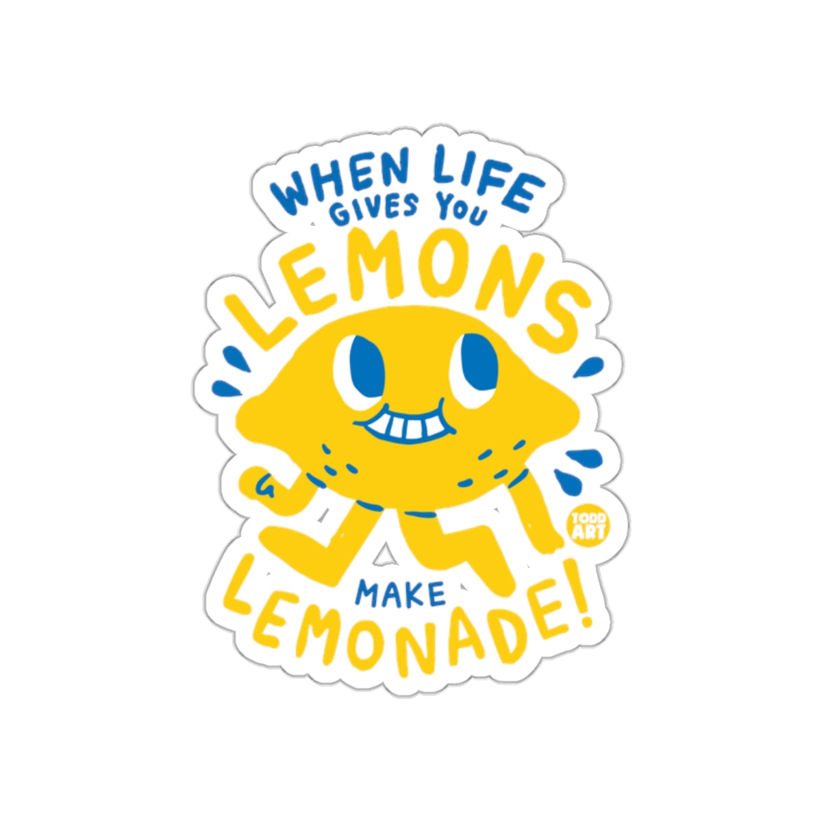 When Life Gives You Lemons Make Lemonade Sticker