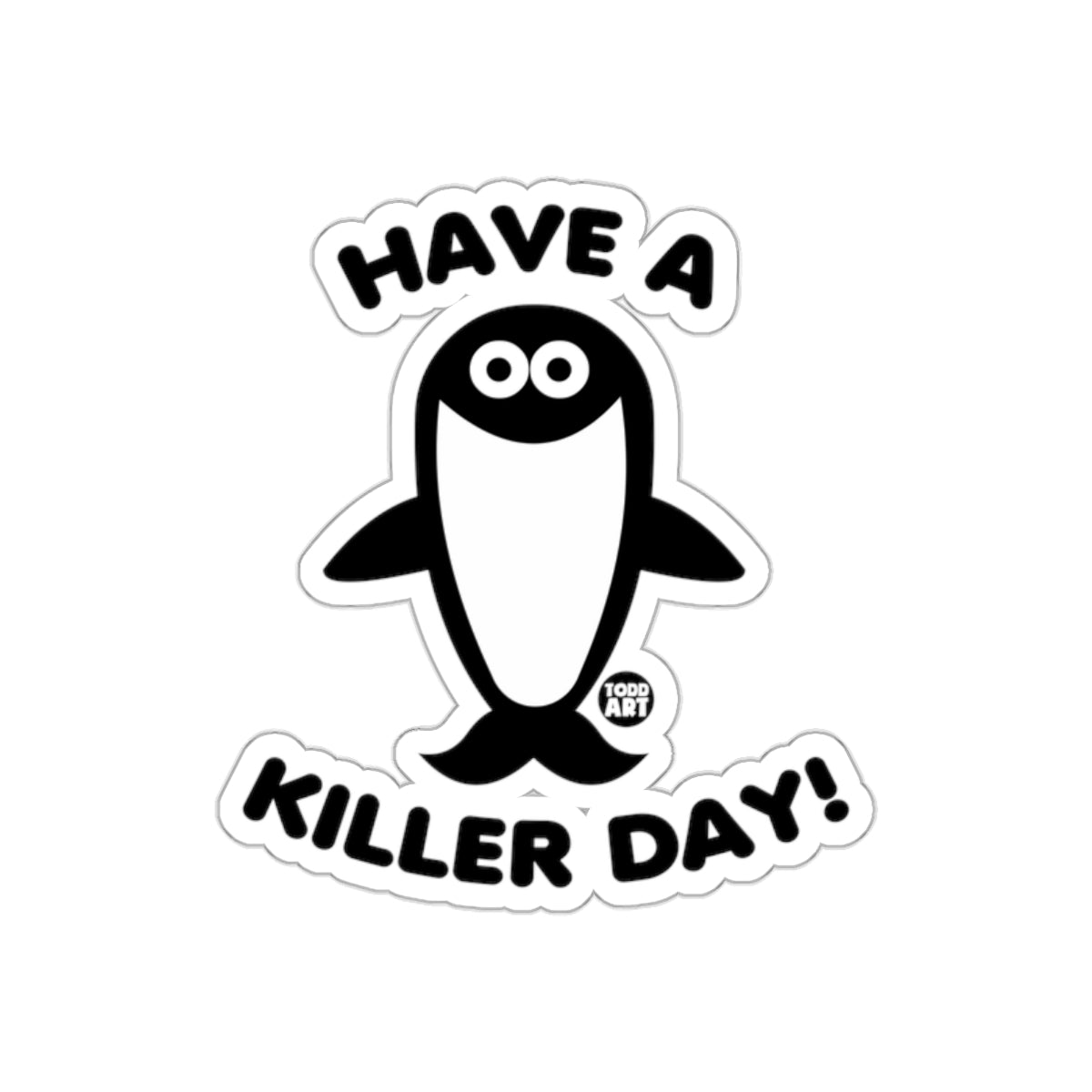 Have A Killer Day Cute Penguin Sticker for Fun