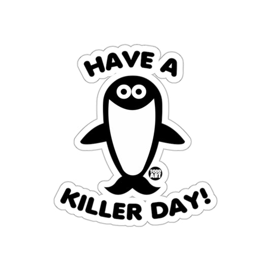 Have A Killer Day Cute Penguin Sticker for Fun