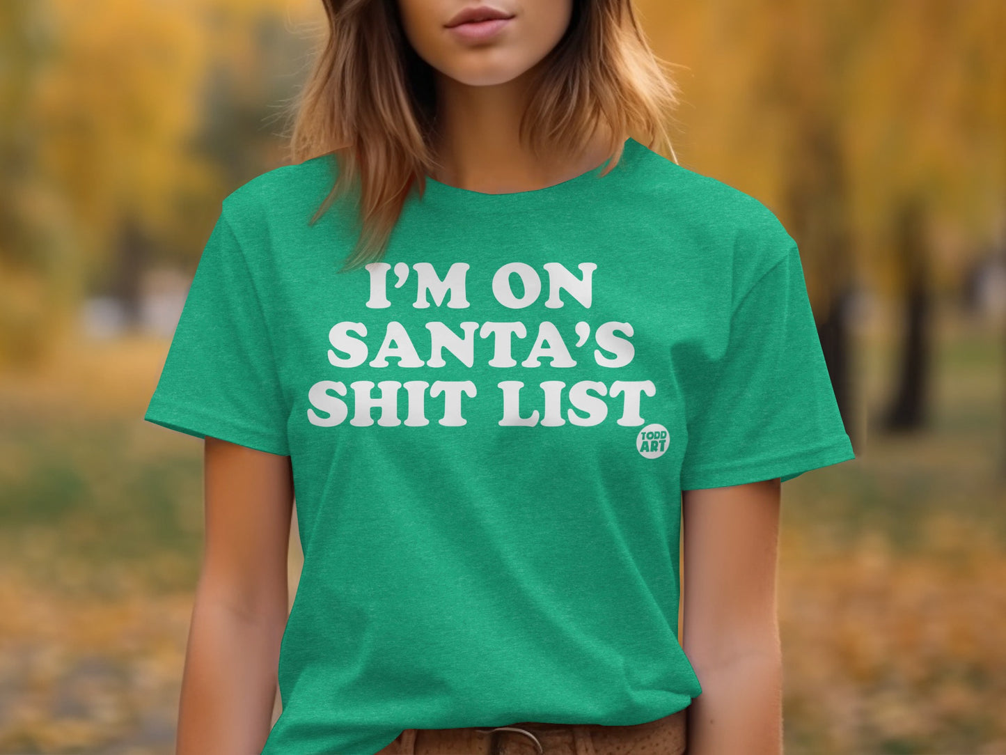 I'm On Santa's Shit List Fun Graphic T-Shirt