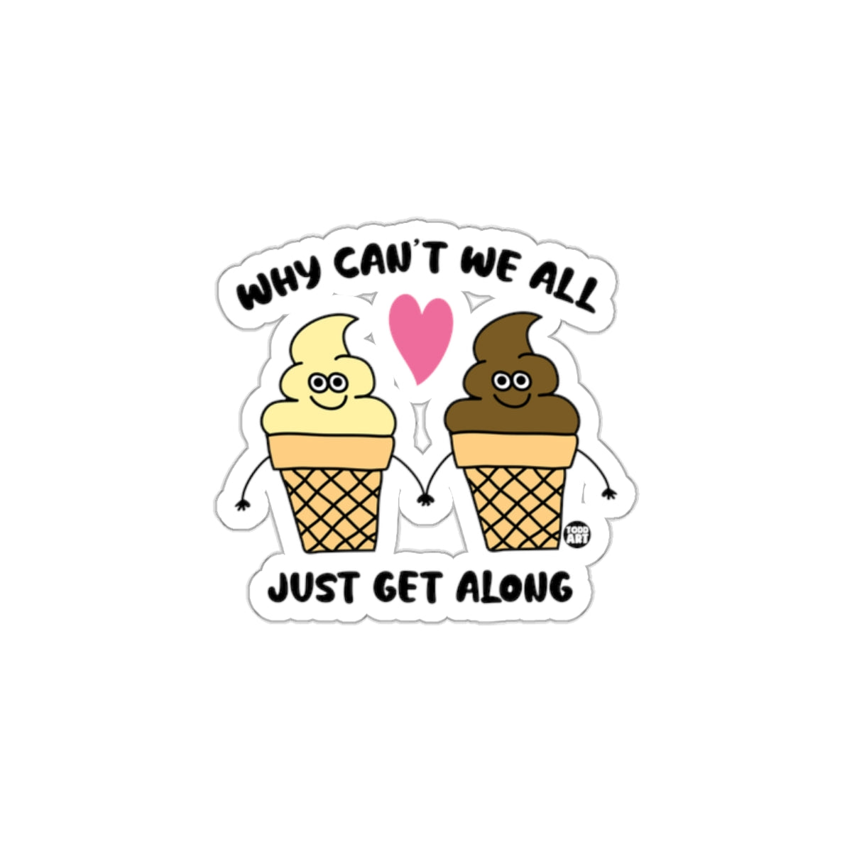 Why Can't We All Just Get Along Ice Cream Sticker
