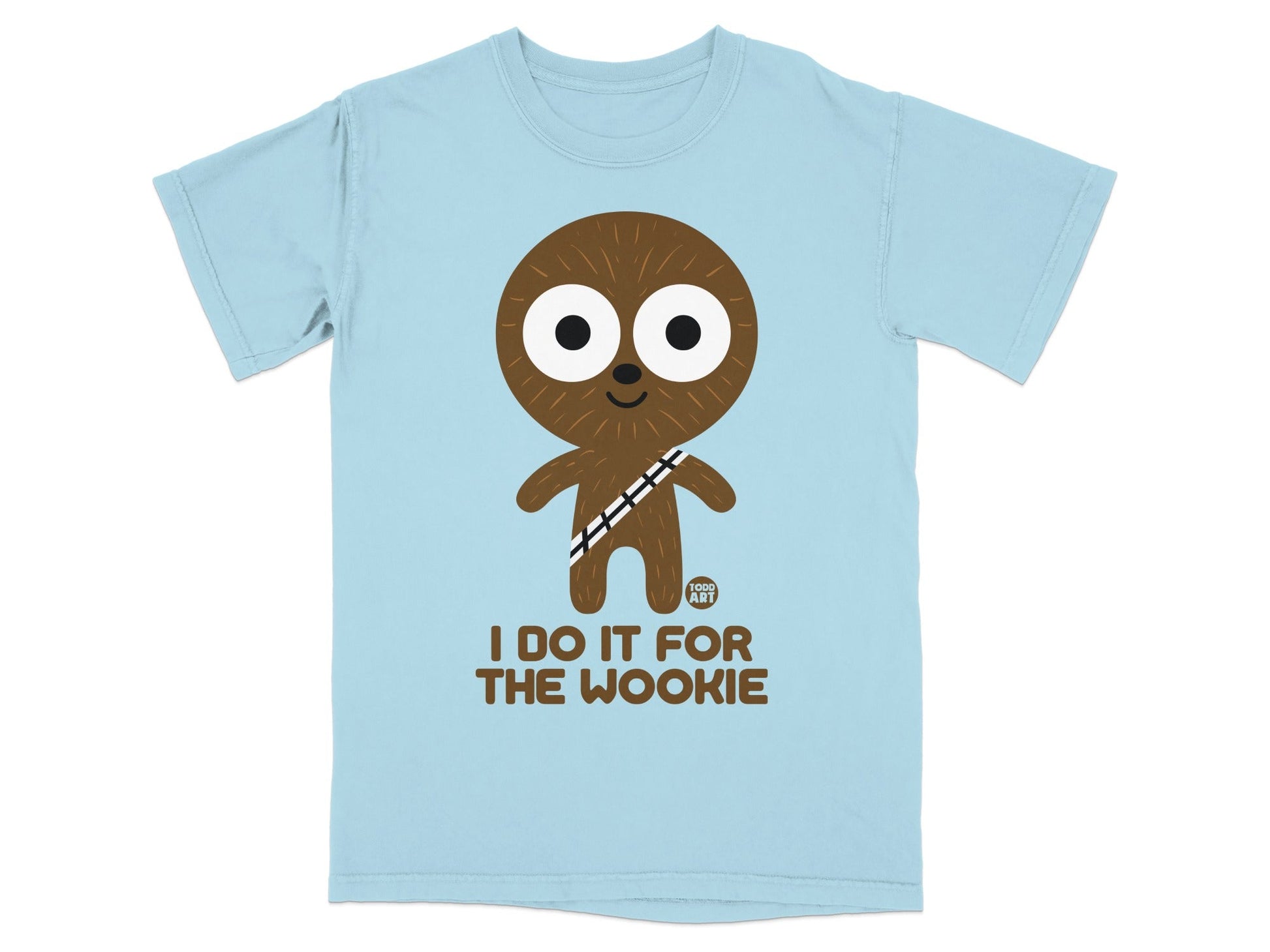 Light blue t-shirt with a cartoon Wookiee and text "I DO IT FOR THE WOOKIE".