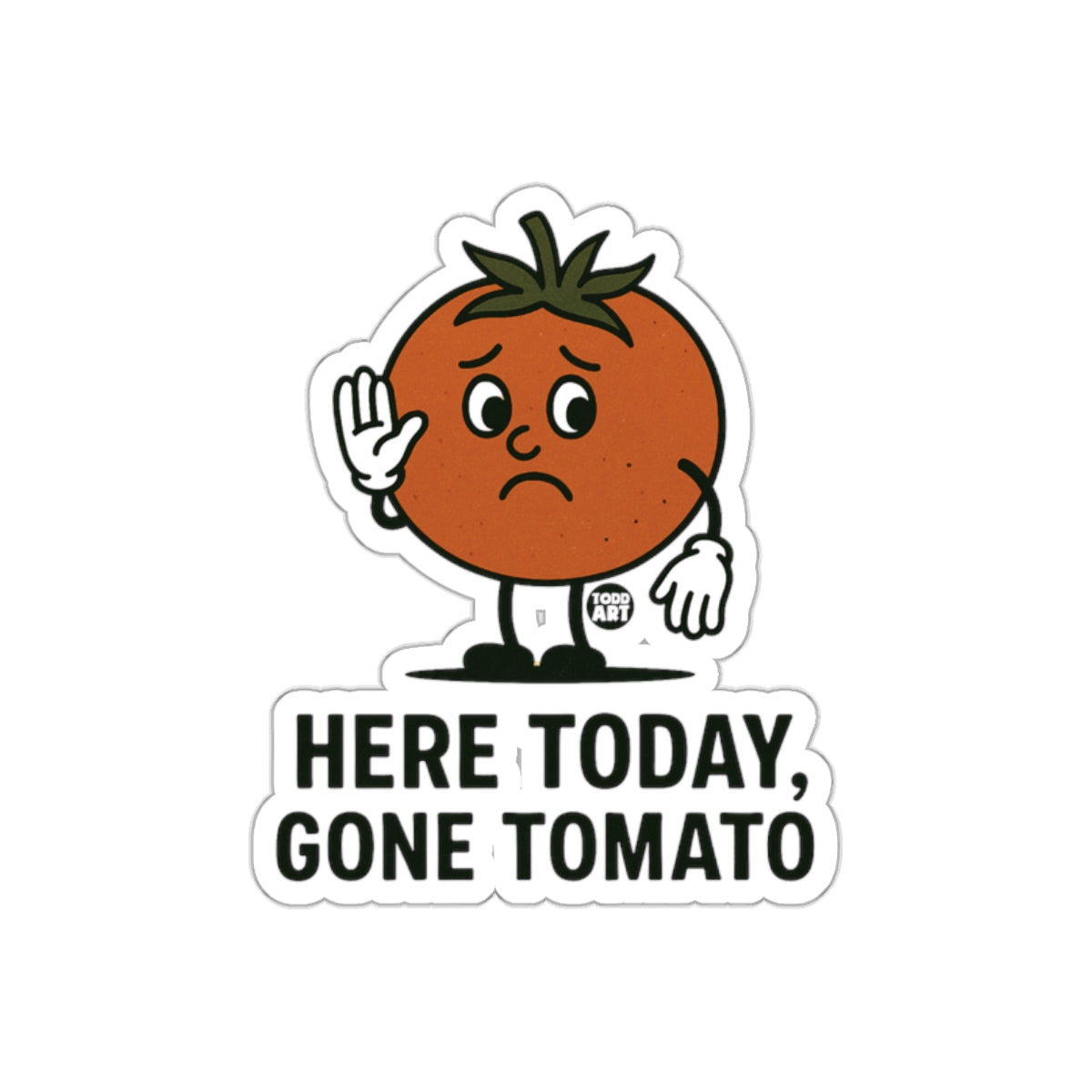 Here Today Gone Tomato Cartoon Character Sticker