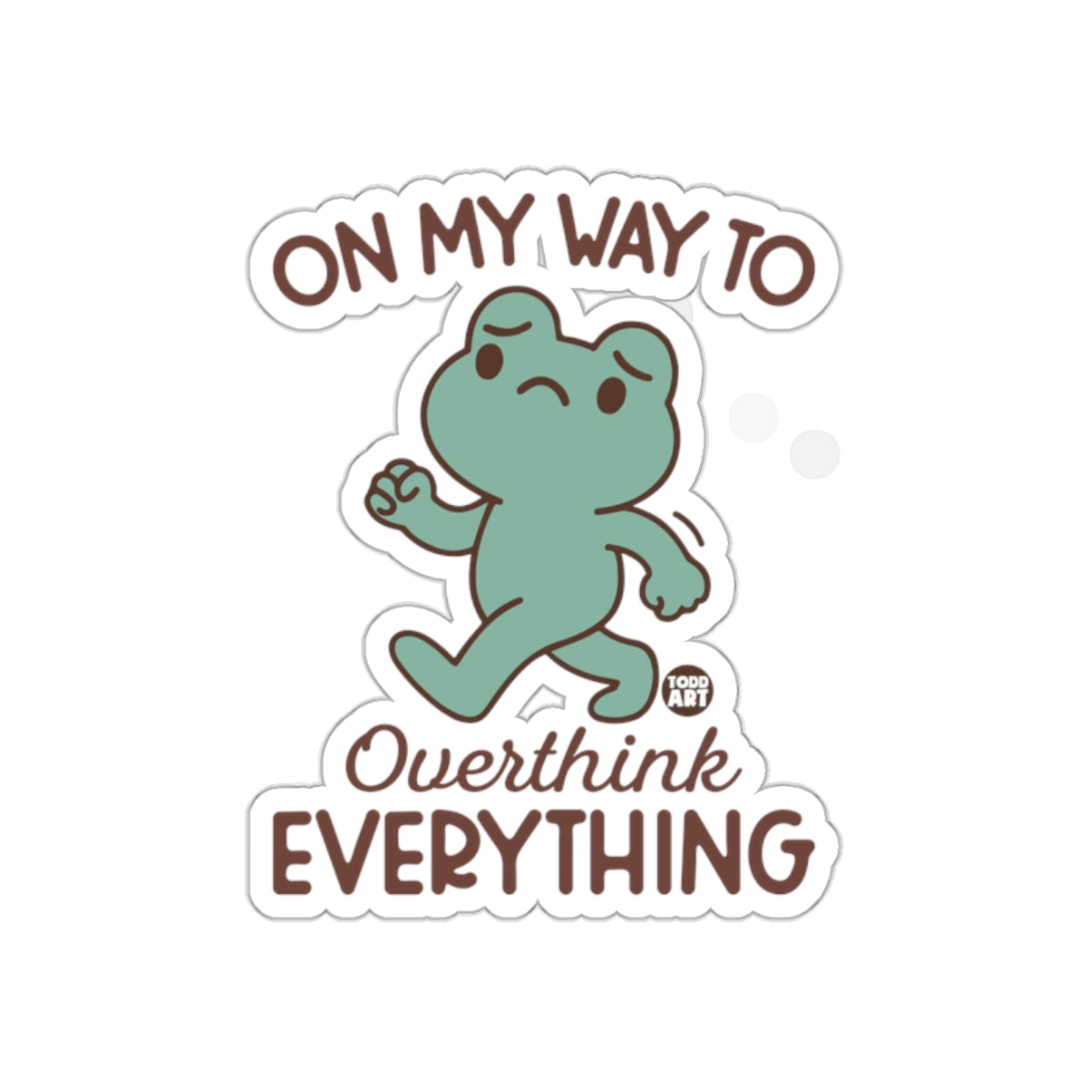 On My Way to Overthink Everything Sticker