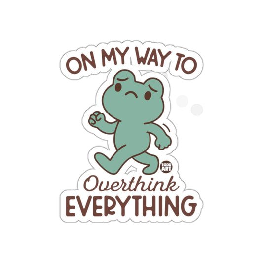 On My Way to Overthink Everything Sticker