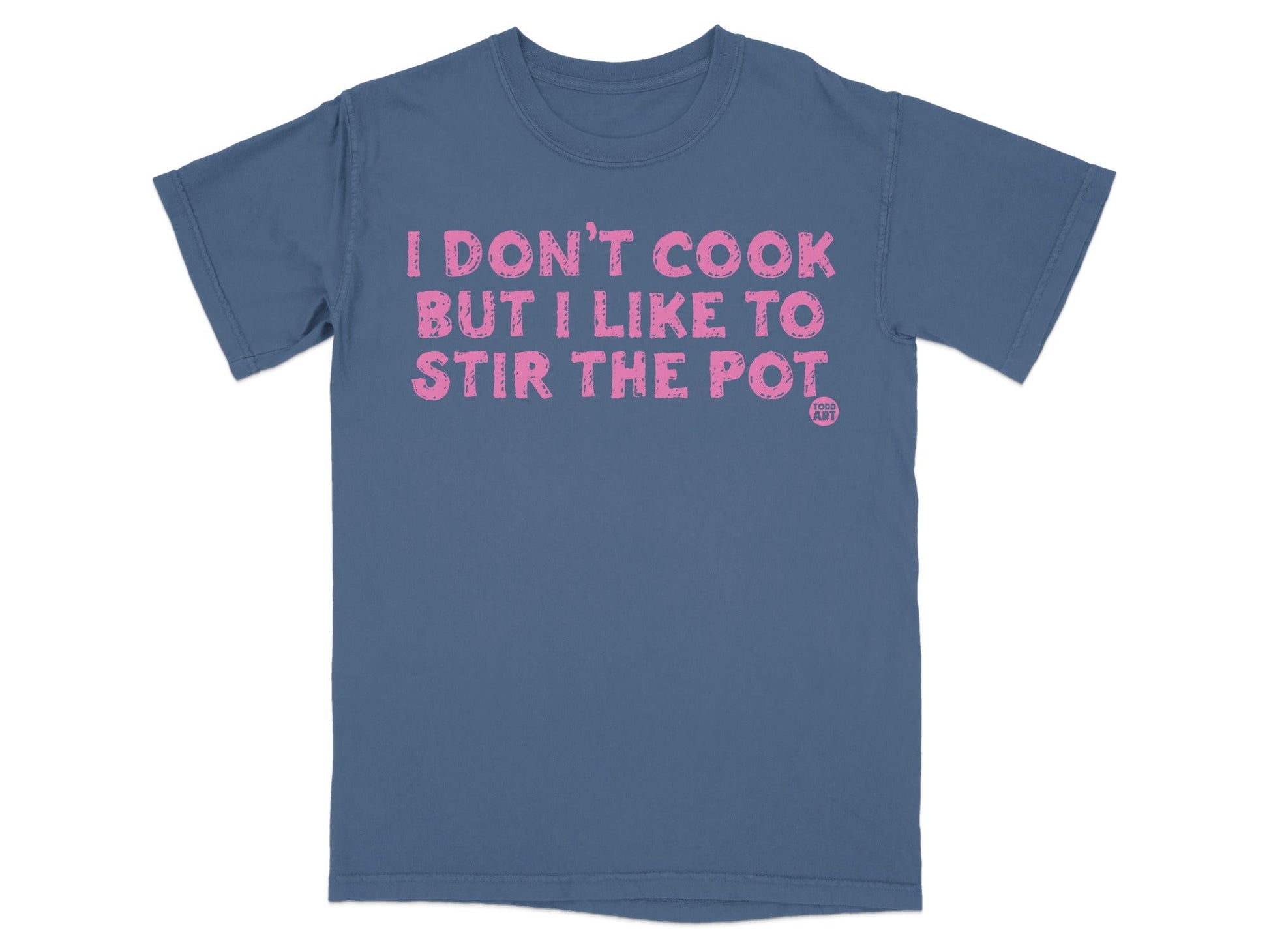 I Don't Cook But I Like To Stir The Pot T-shirt