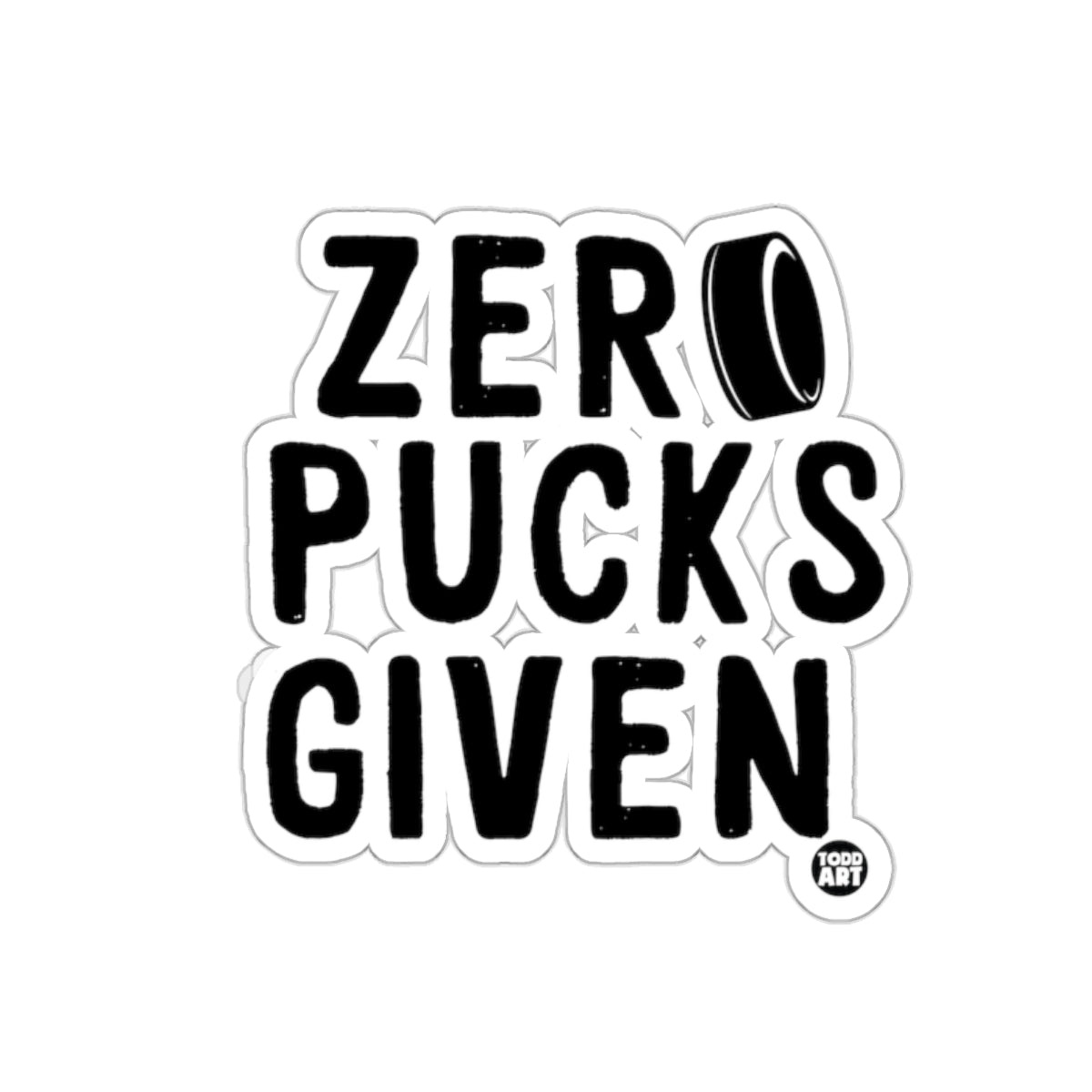 Zero Pucks Given Hockey Funny Todd Art Design Stickers