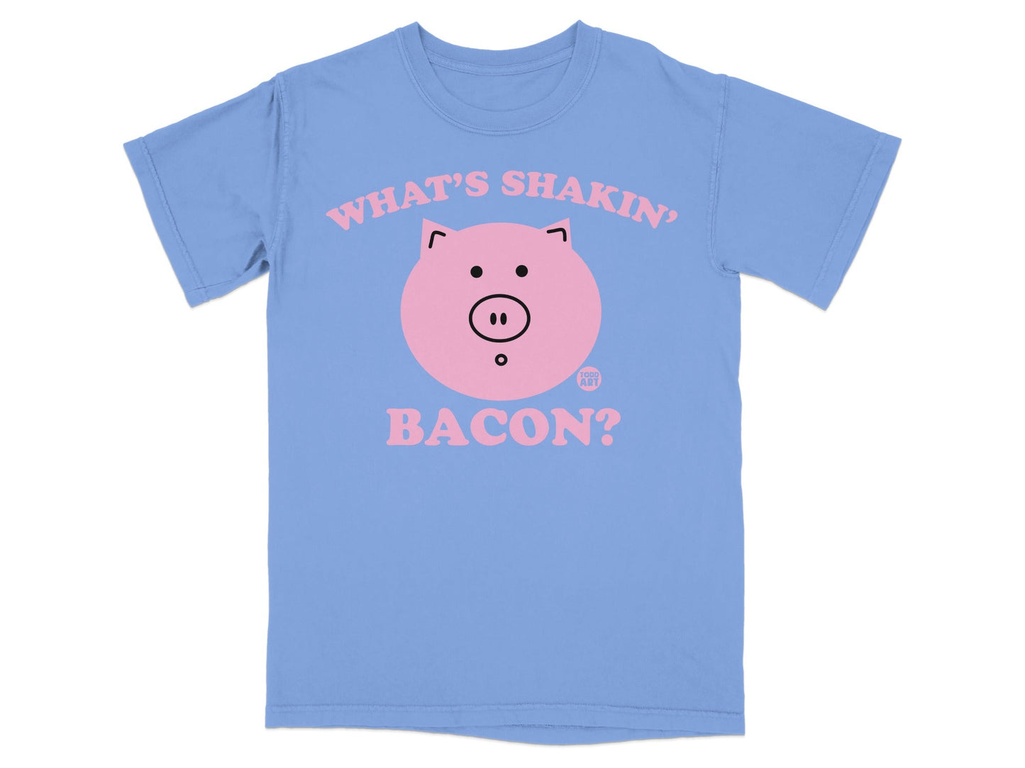 Light blue t-shirt with "WHAT'S SHAKIN' BACON?" text and a pig graphic.