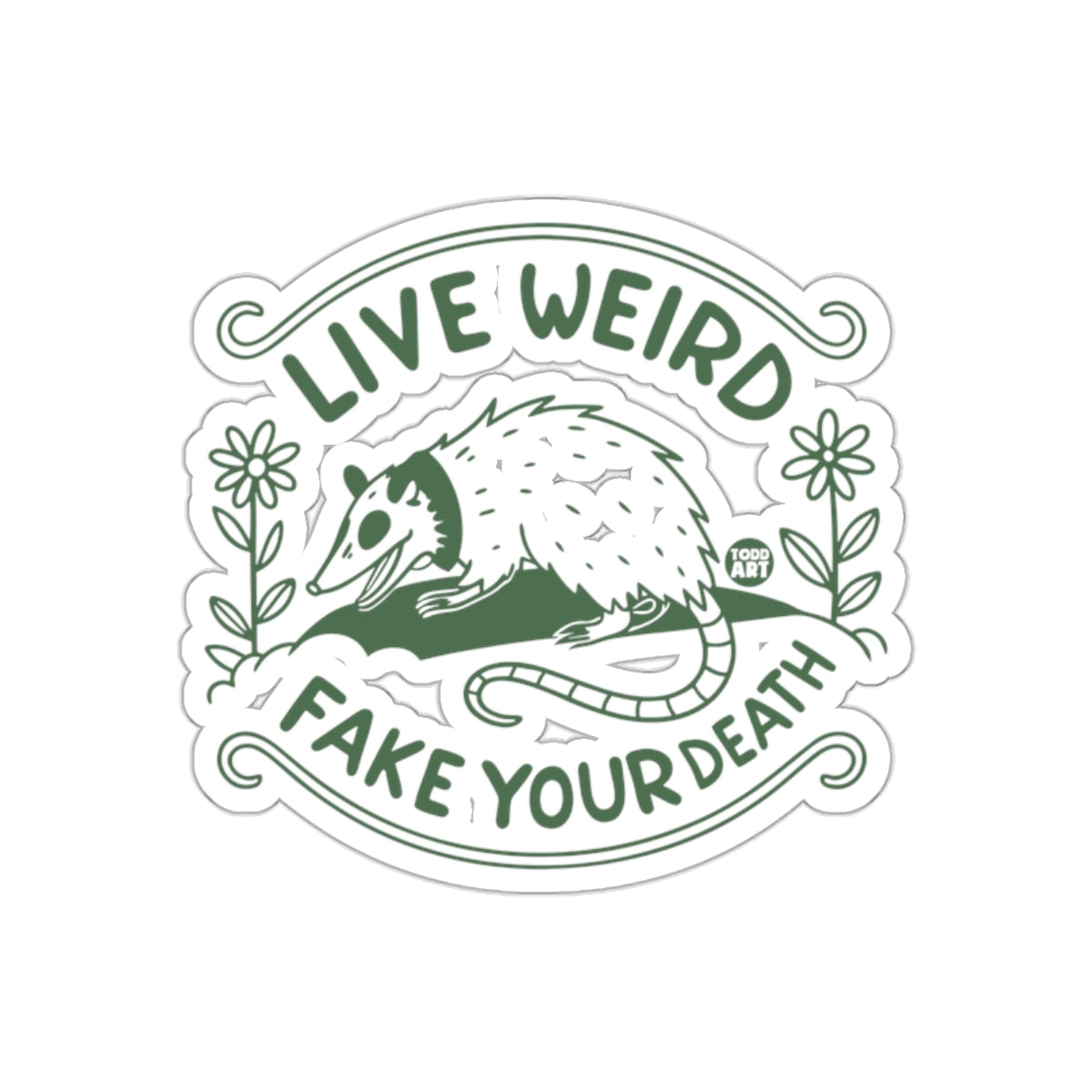 Live Weird and Fake Your Death Funny Opossum sticker