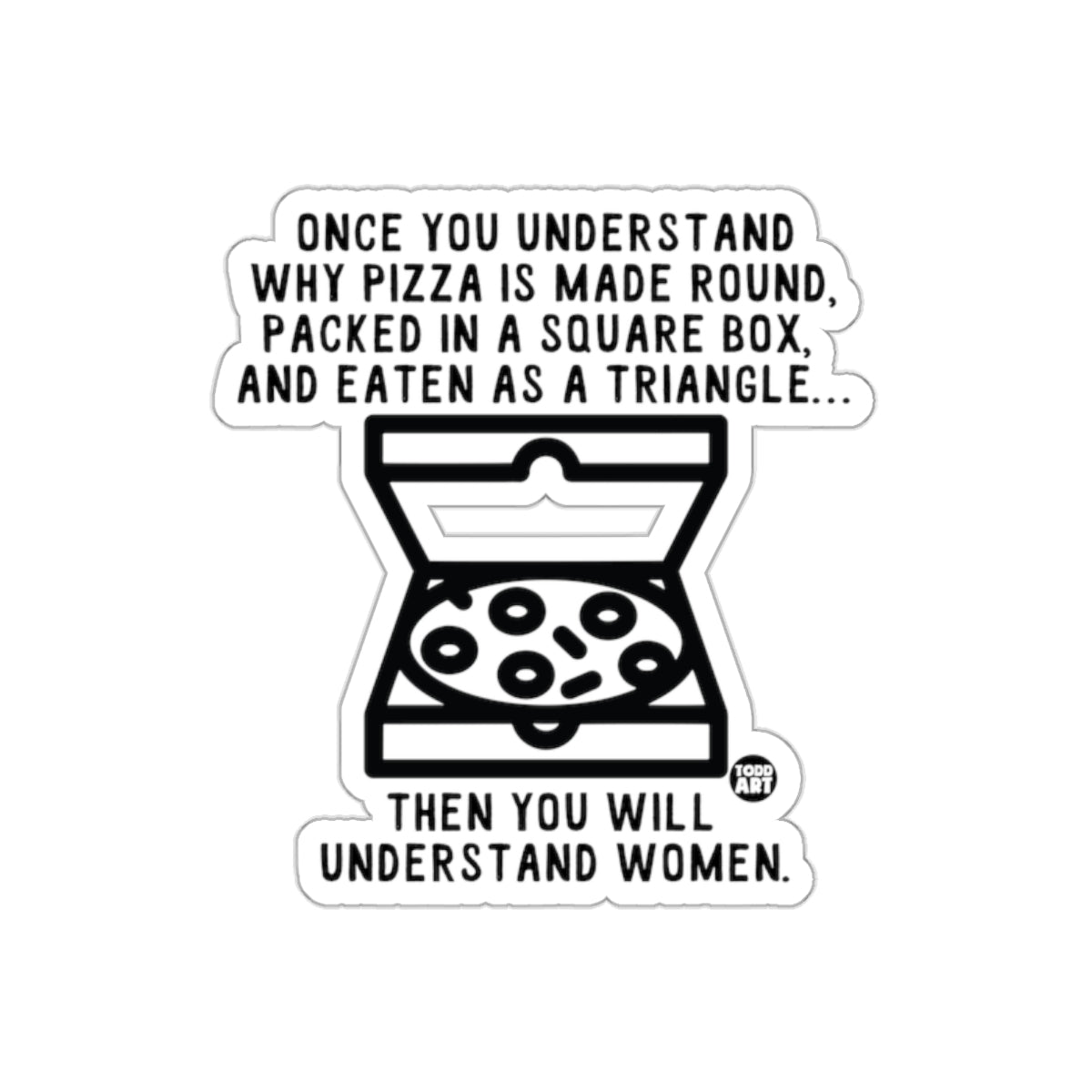 Pizza Box Understanding Quote Graphic Design sticker