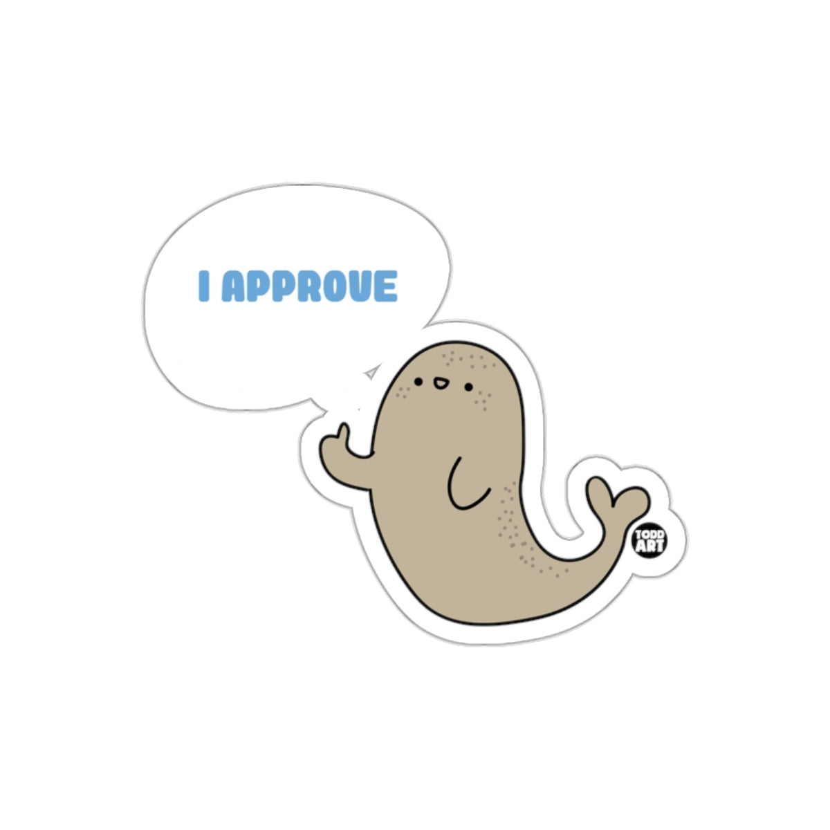 Cute Seal with Speech Bubble I Approve Sticker