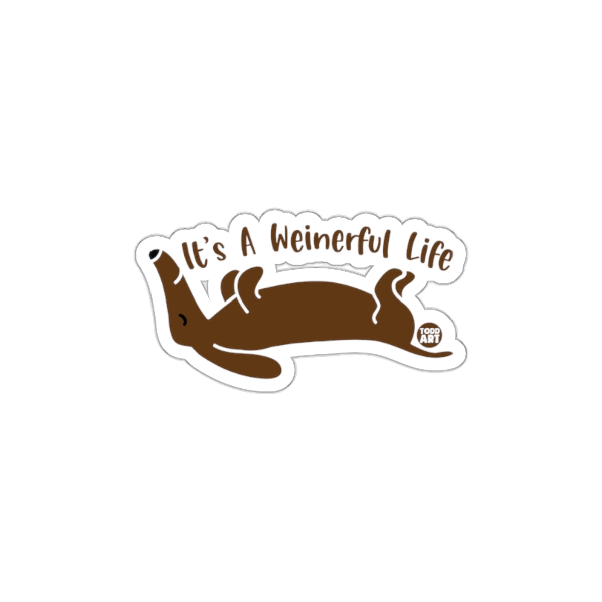 It's A Weinerful Life Dachshund Sticker