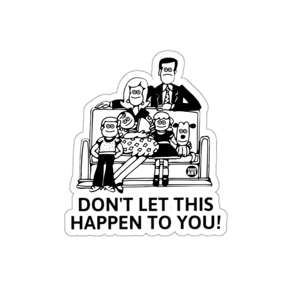 Dont Let This Happen To You Cartoon Family Portrait Stickers