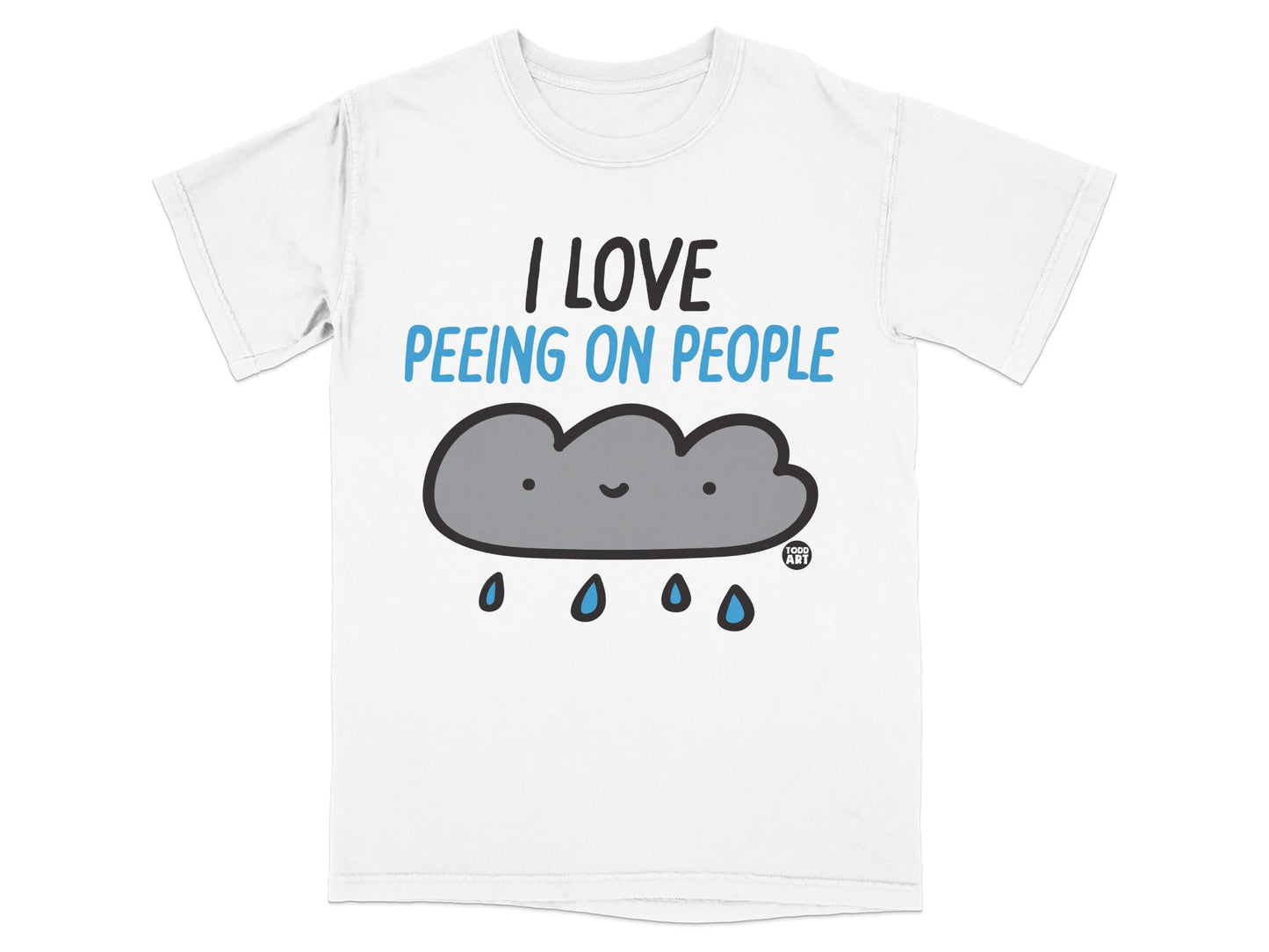 White t-shirt with "I love peeing on people" text and a cloud graphic.