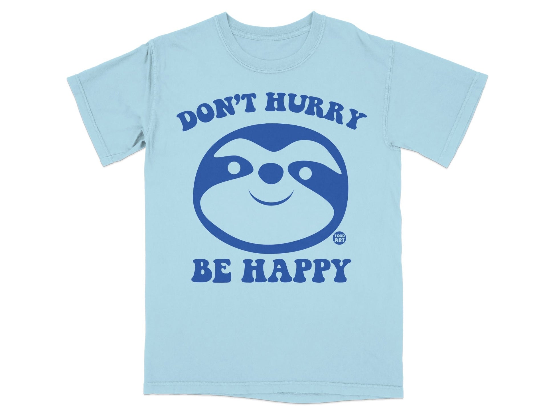 Light blue t-shirt with blue sloth graphic and text "DON'T HURRY BE HAPPY".