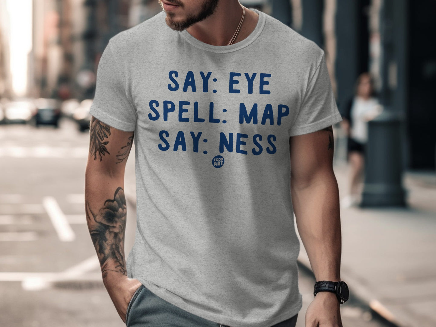 SAY EYE SPELL MAP SAY NESS Funny Graphic Shirt