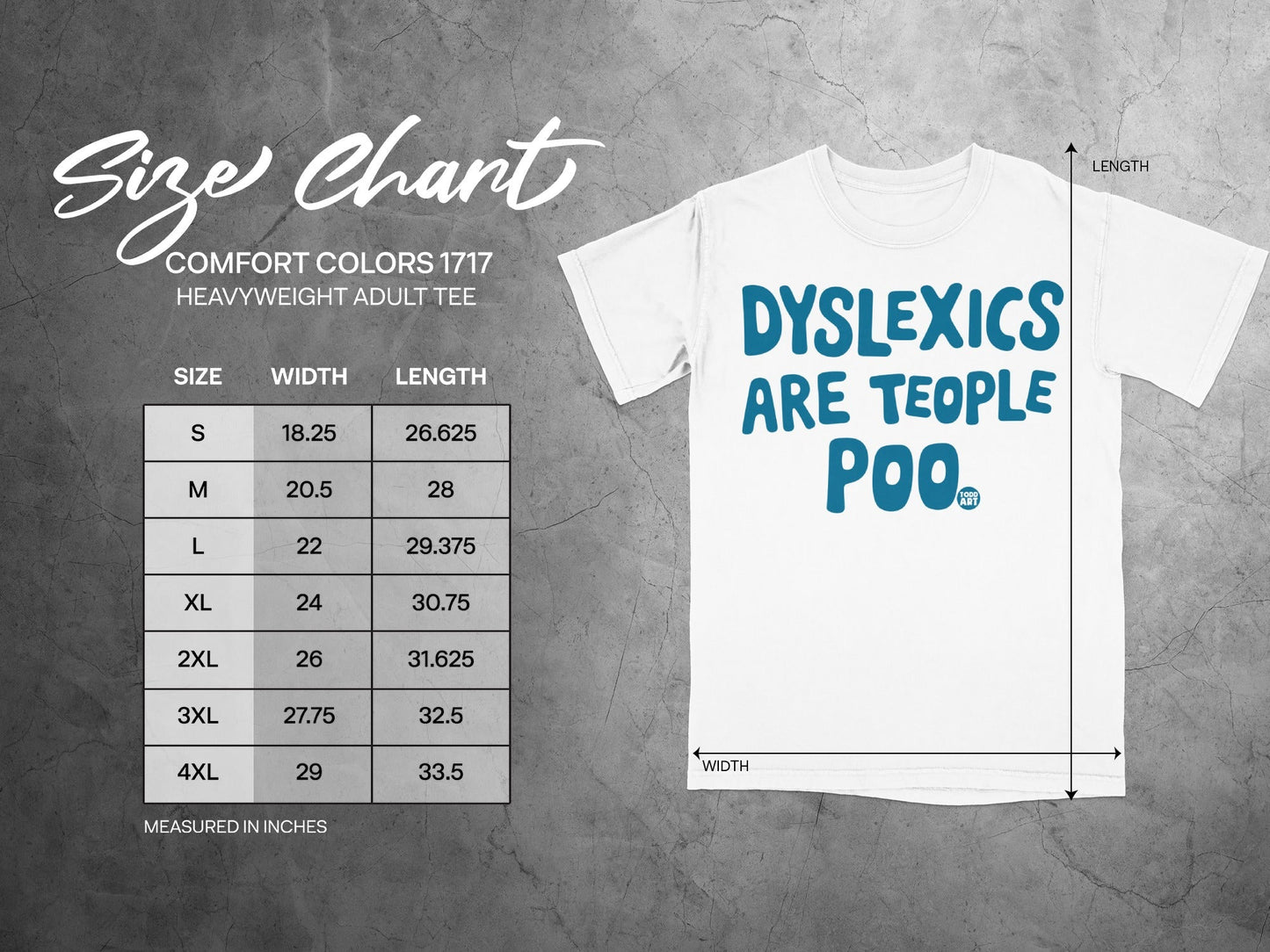 Size chart for Comfort Colors 1717 heavyweight adult tee with "Dyslexics Are People Too" text.