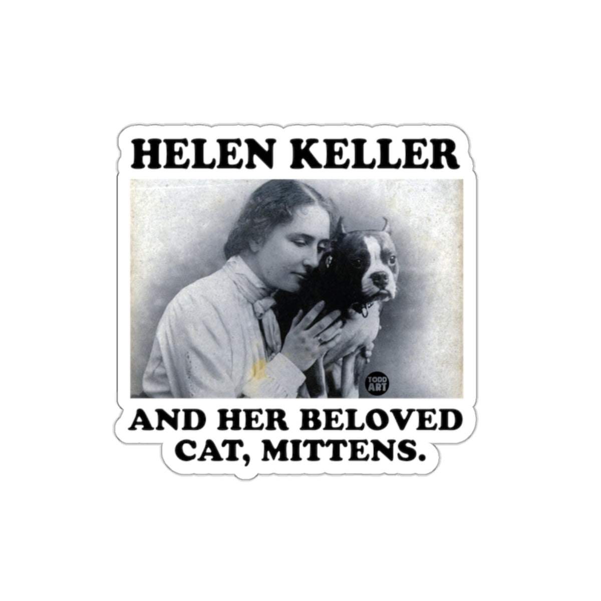 Helen Keller And Her Beloved Cat Mittens Parody Stickers
