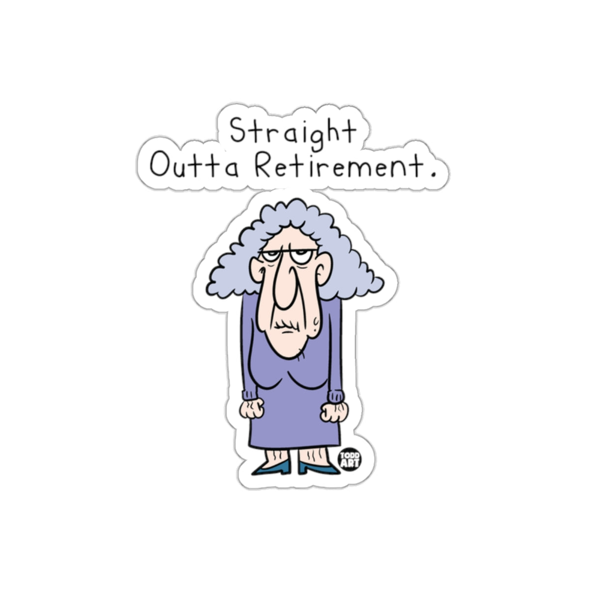 Straight Outta Retirement Funny Sticker