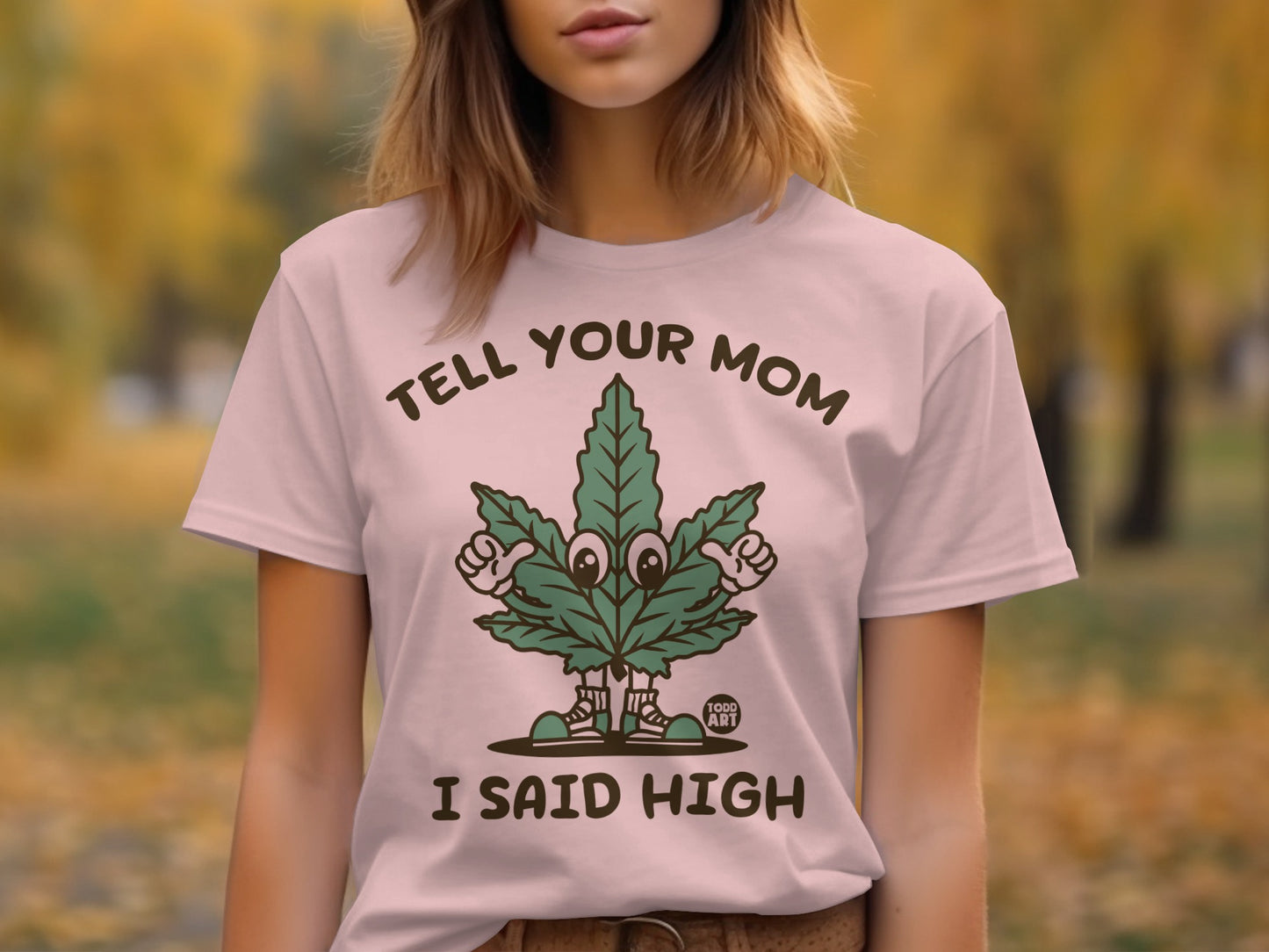 Tell Your Mom I Said High Funny Graphic Tee Product