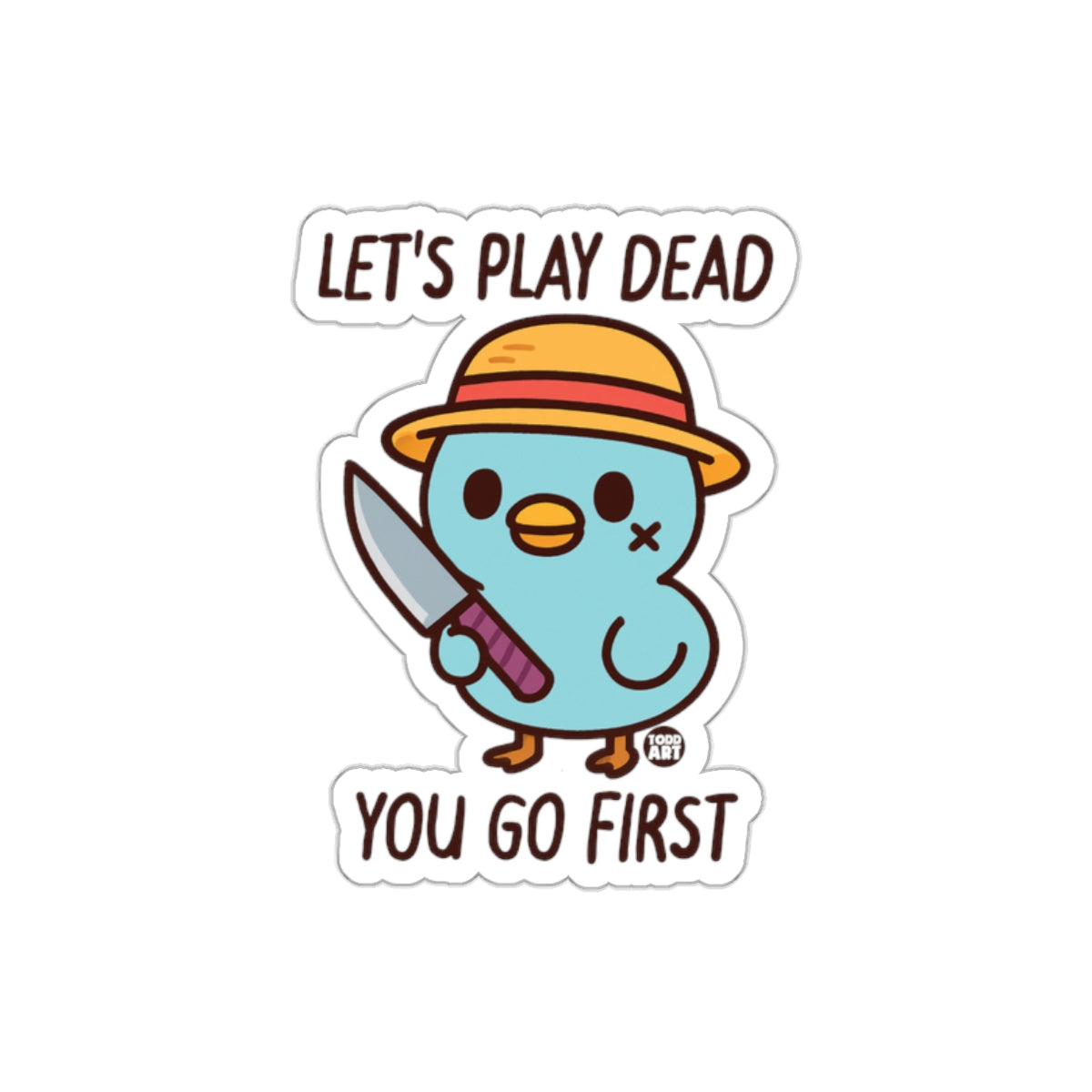 Let's Play Dead You Go First Bird Sticker