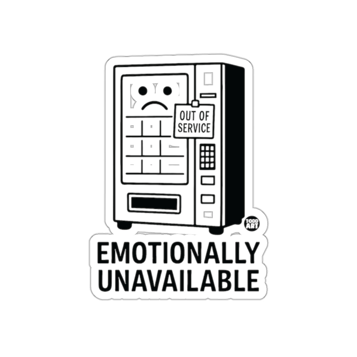 Emotionally Unavailable Out of Service Vending Sticker