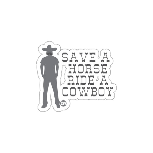 Save A Horse Ride A Cowboy Sticker for Sale