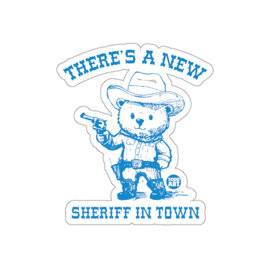 There's a New Sheriff in Town Bear Drawing Design Sticker