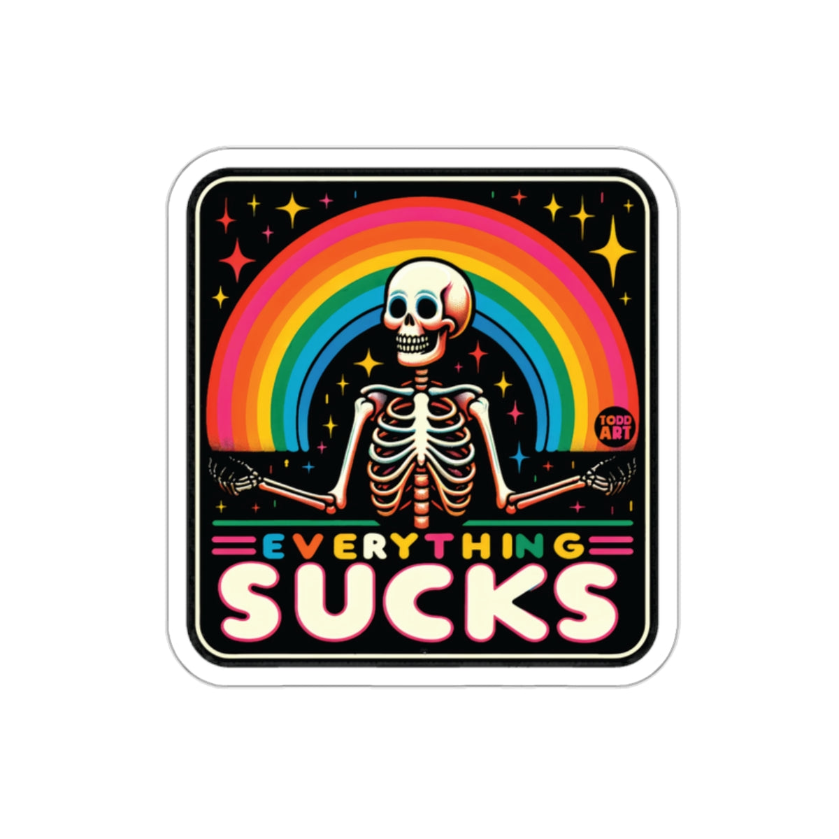 Everything Sucks Skeleton Rainbow Fun Artwork Stickers