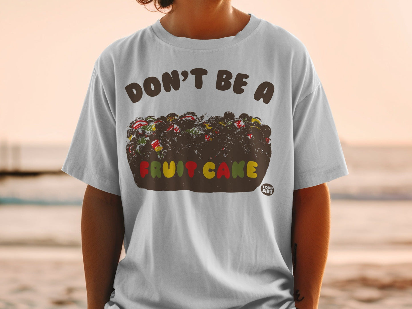 Don't Be a Fruit Cake Funny Graphic T-shirt