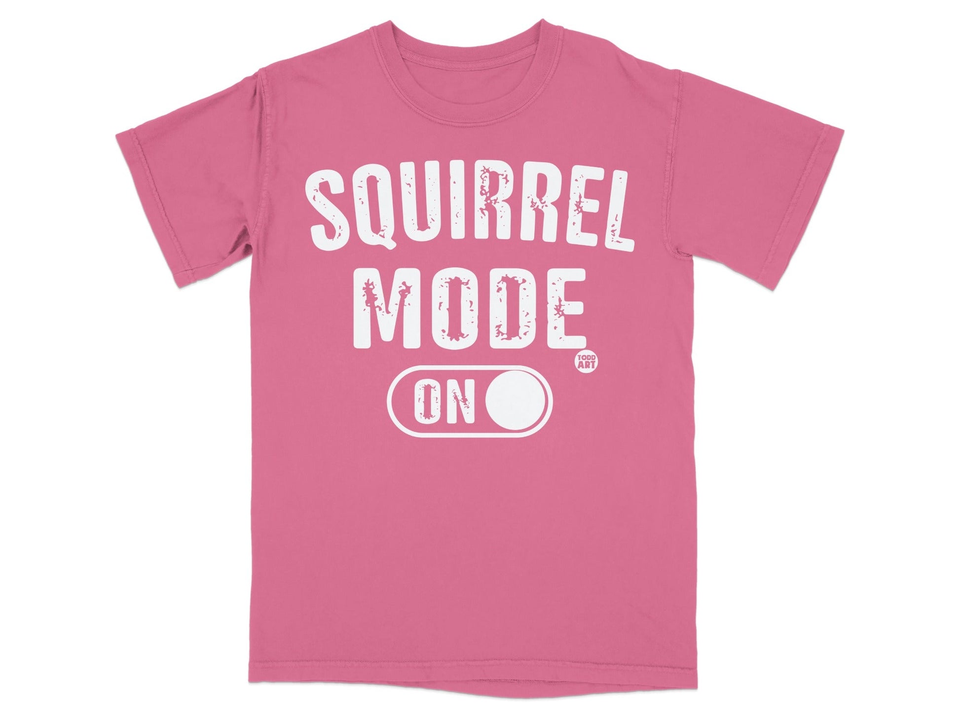 Pink t-shirt with white text "SQUIRREL MODE ON" and a circular switch.