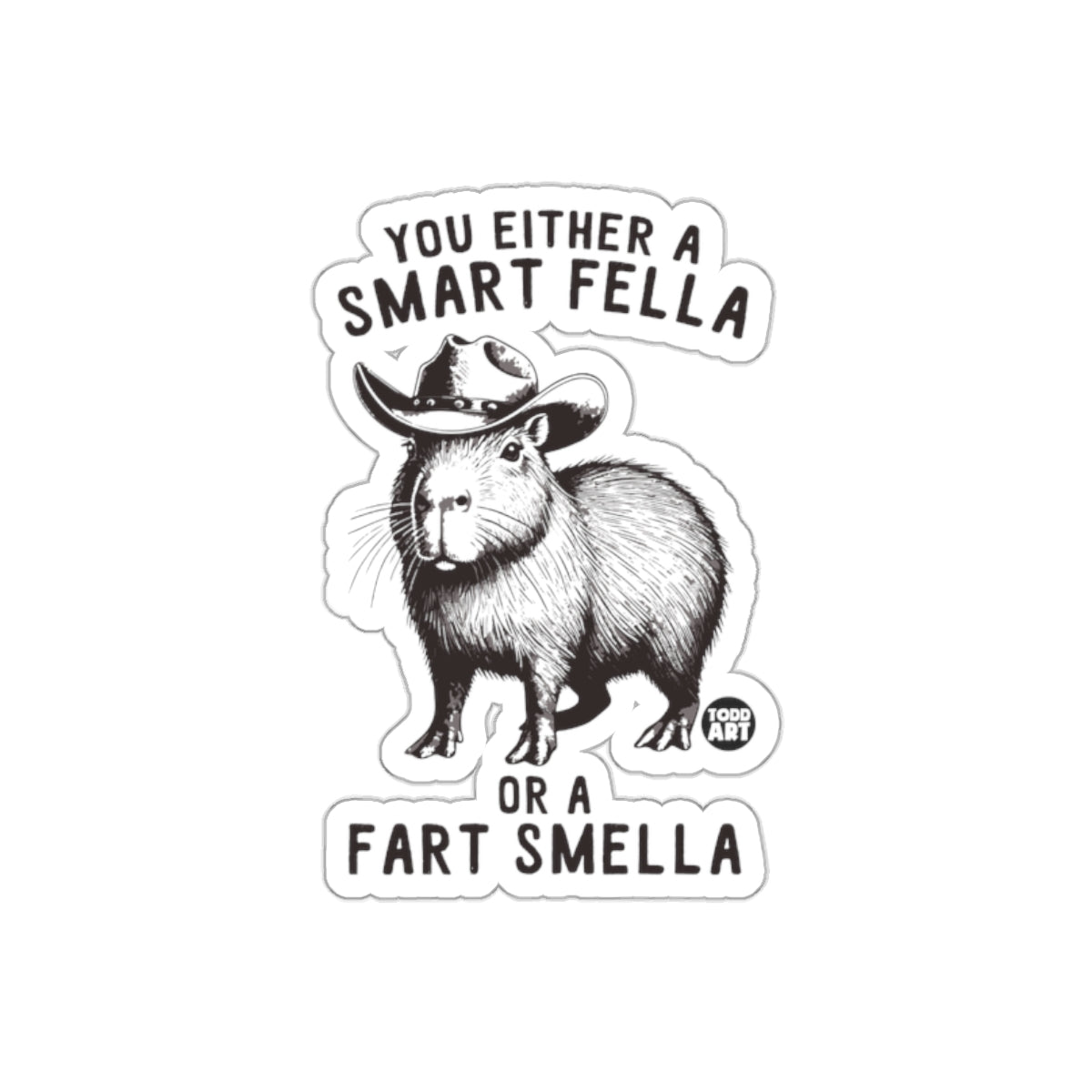 You Either a Smart Fella or a Fart Smella sticker