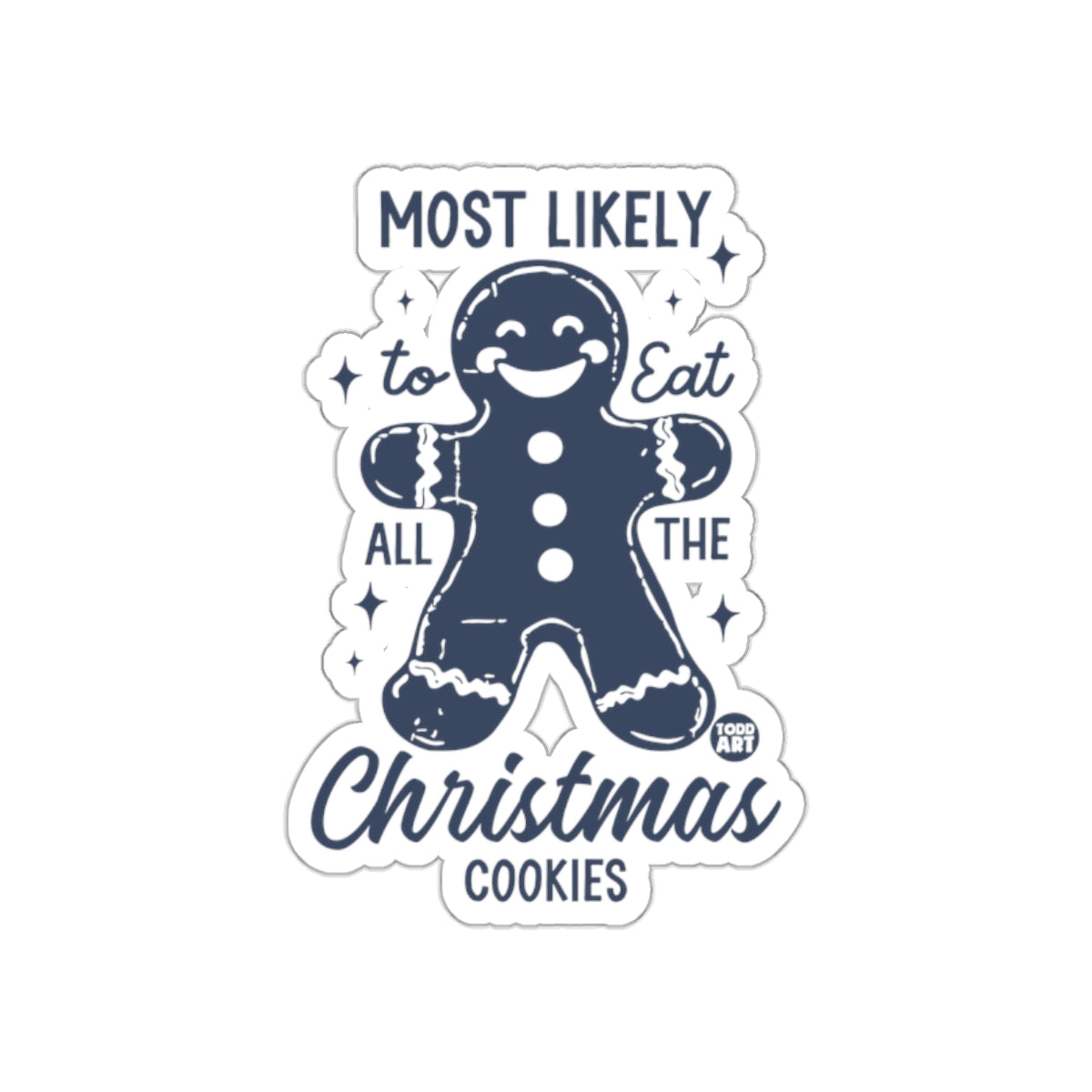 Most Likely To Eat All The Christmas Cookies Sticker