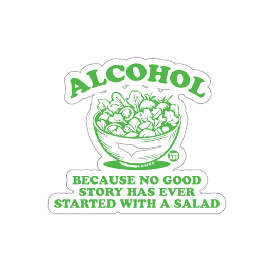 Alcohol No Good Story Has Ever Started With Salad product