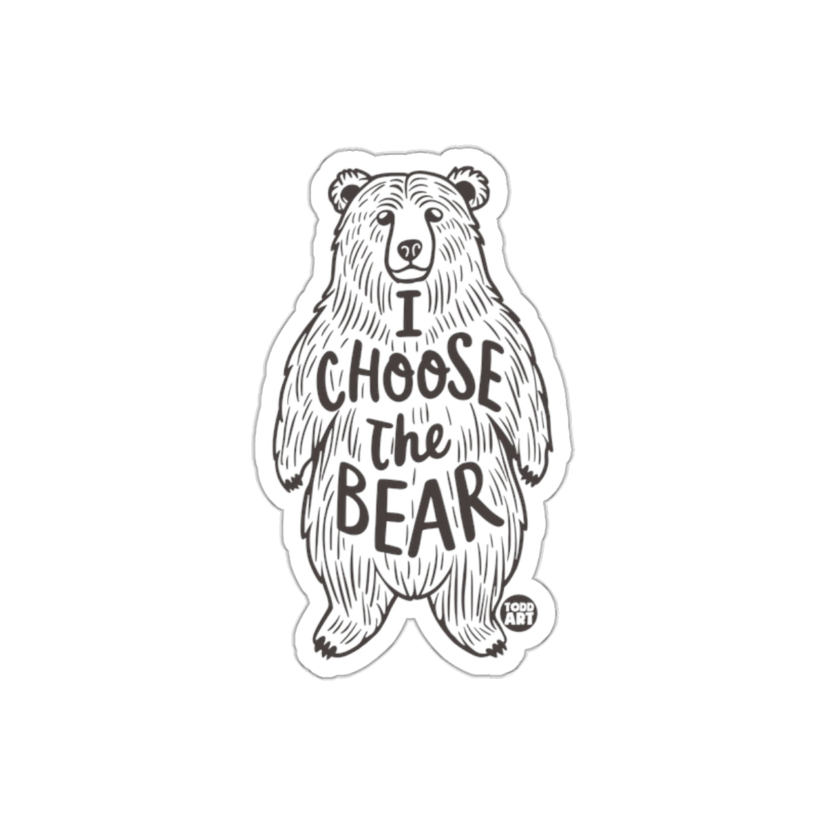 I Choose The Bear Sticker Perfect For Laptops Water Bottles