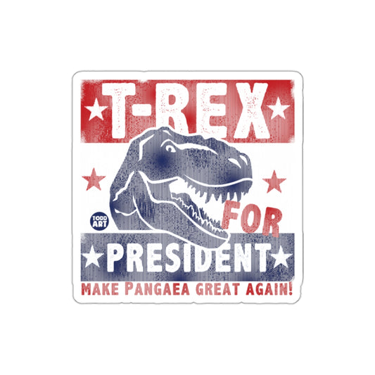 T-Rex For President Make Pangaea Great Again Sticker