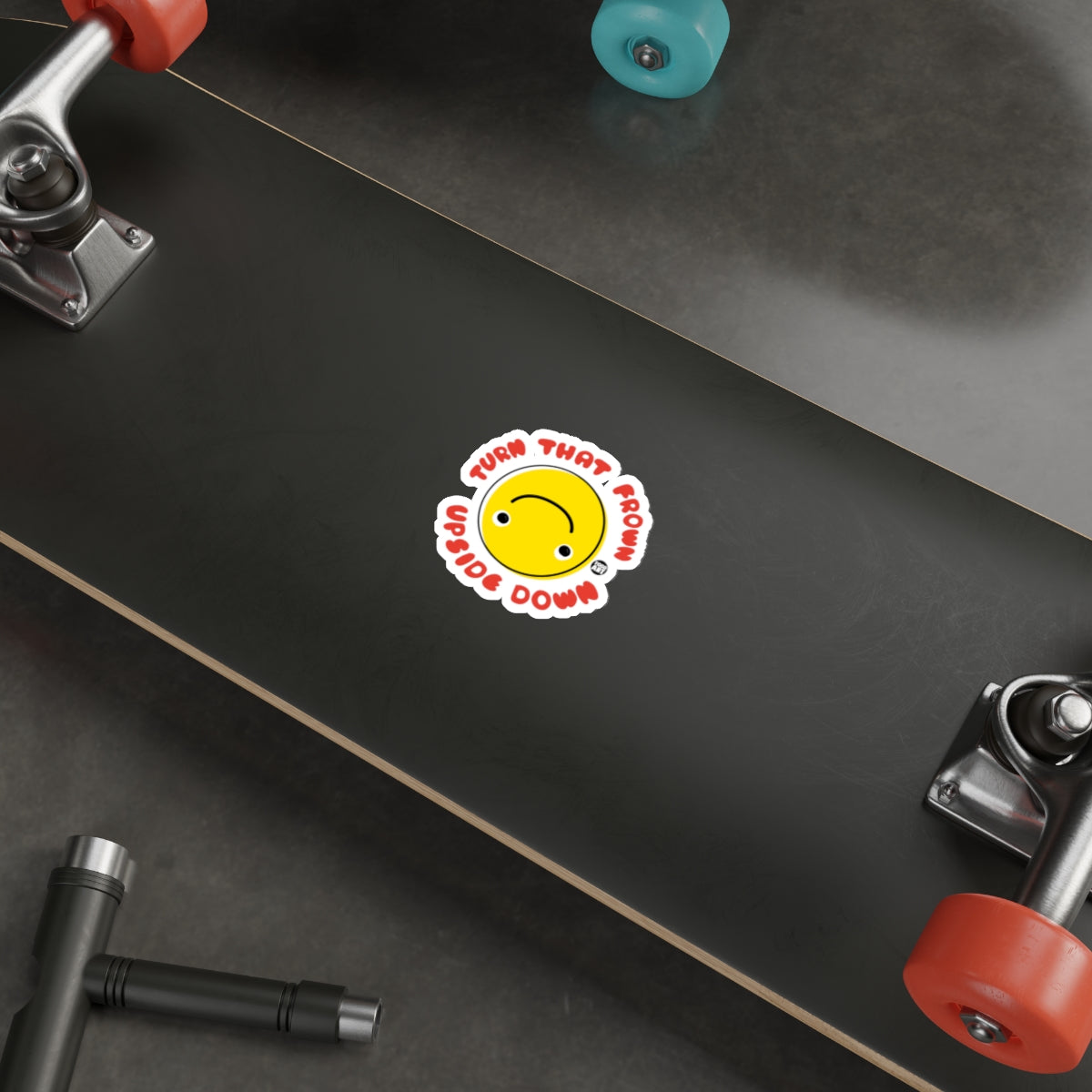 Turn That Frown Upside Down Sticker on Skateboard