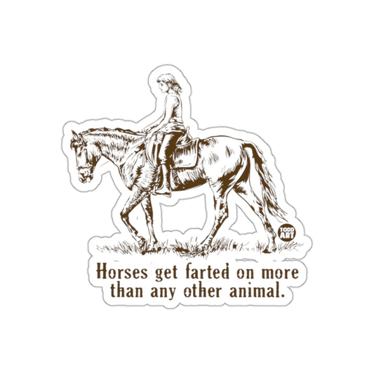 Horses Get Farted On More Than Any Other Animal Sticker