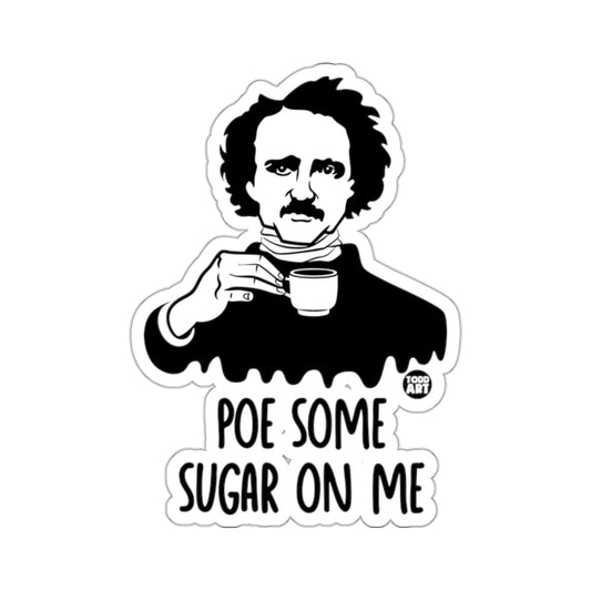 Edgar Allan Poe Coffee Cup Poe Some Sugar On Me Sticker
