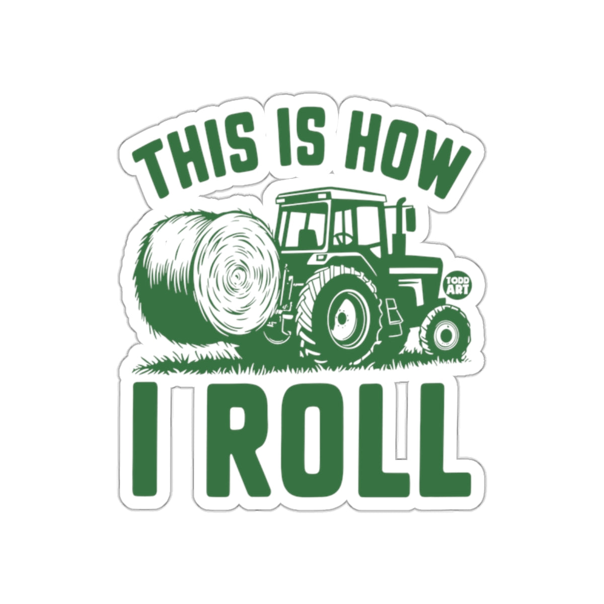 This is How I Roll Tractor Hay Bale sticker