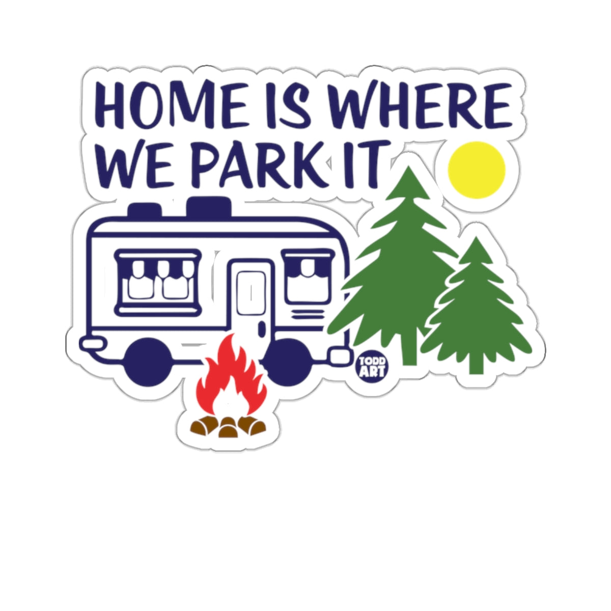 Home Is Where We Park It Camping Adventure Stickers