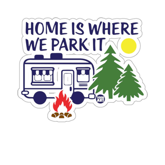 Home Is Where We Park It Camping Adventure sticker