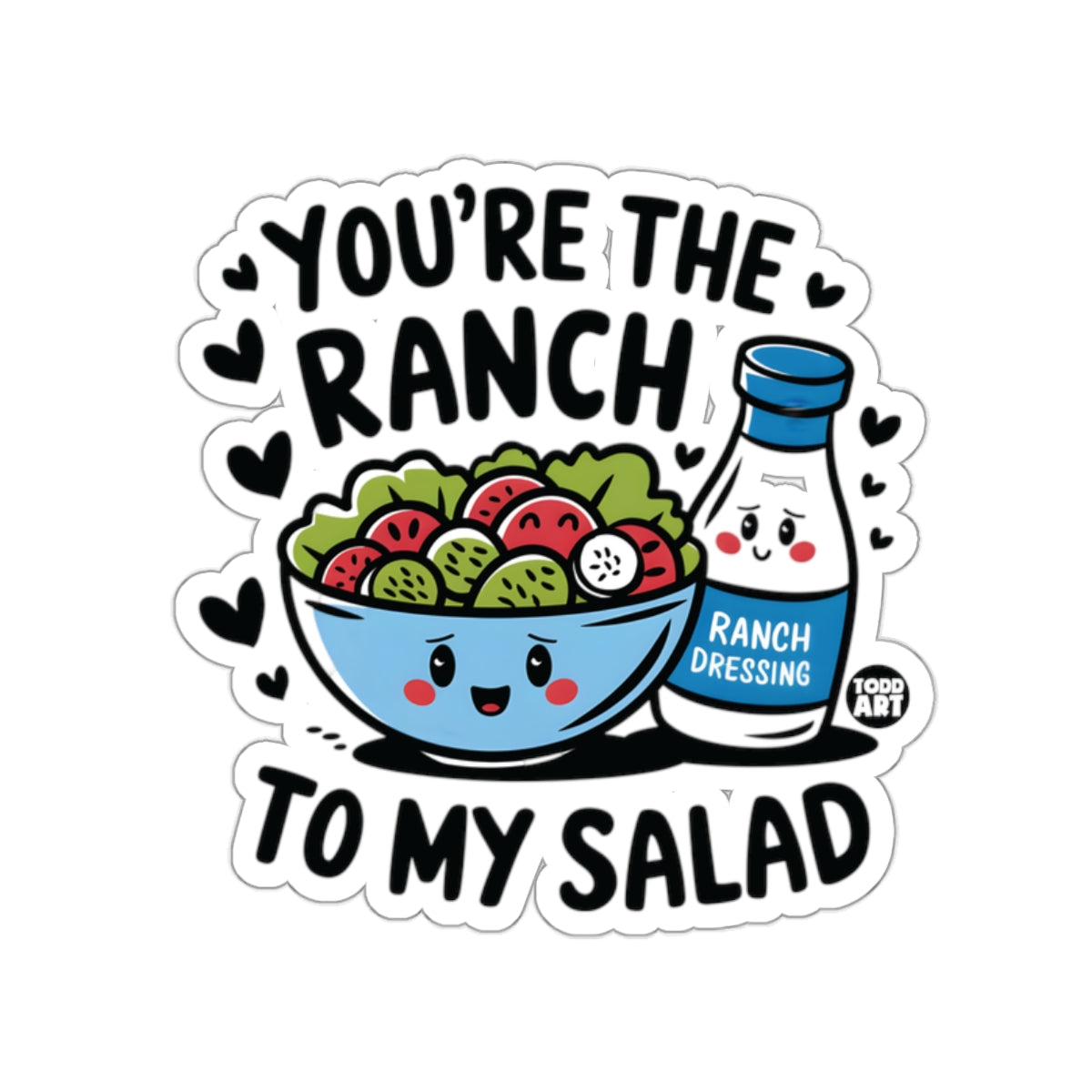 You're The Ranch To My Salad Sticker Design