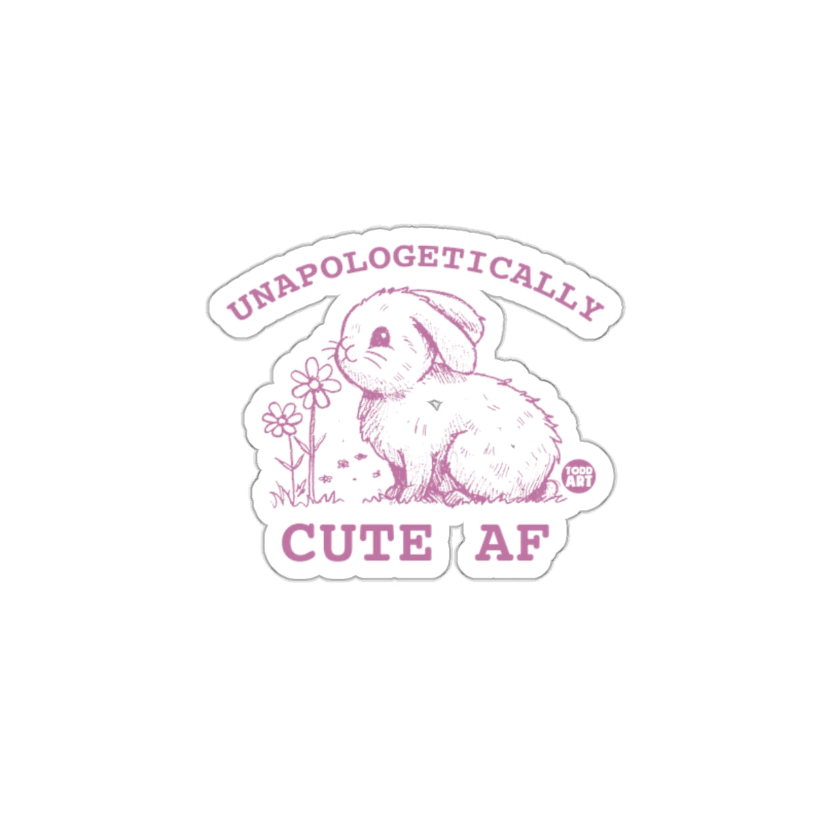 Unapologetically Cute AF Sticker Adorable Bunny Design
