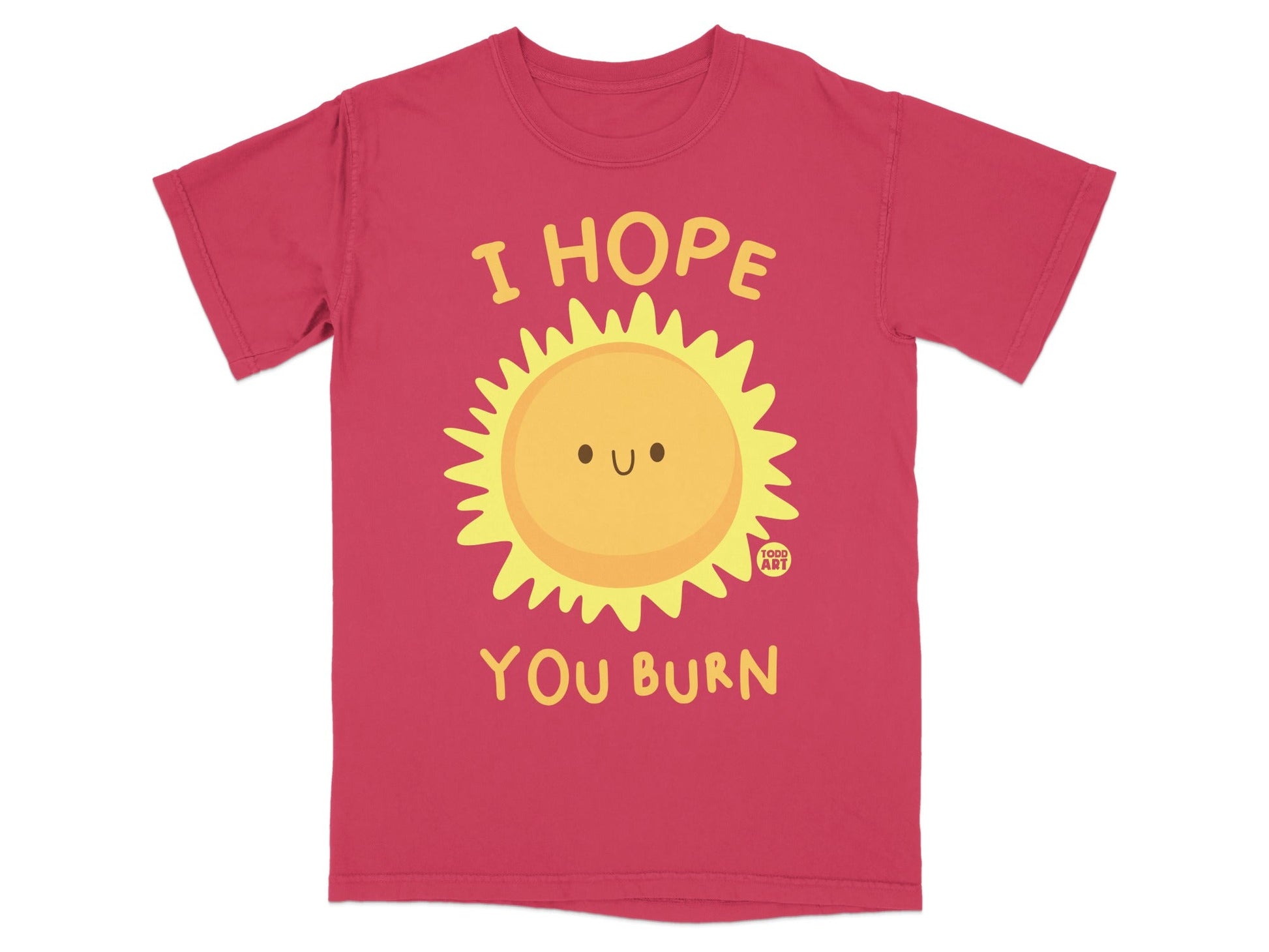 Pink t-shirt with yellow smiling sun and text "I hope you burn".
