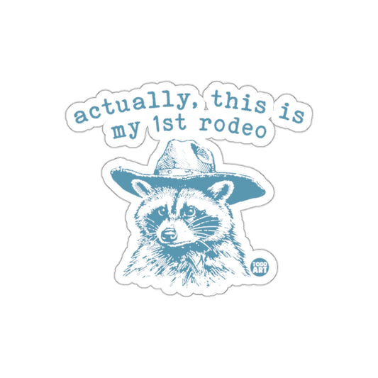 Actually This Is My First Rodeo Raccoon Illustration Stickers