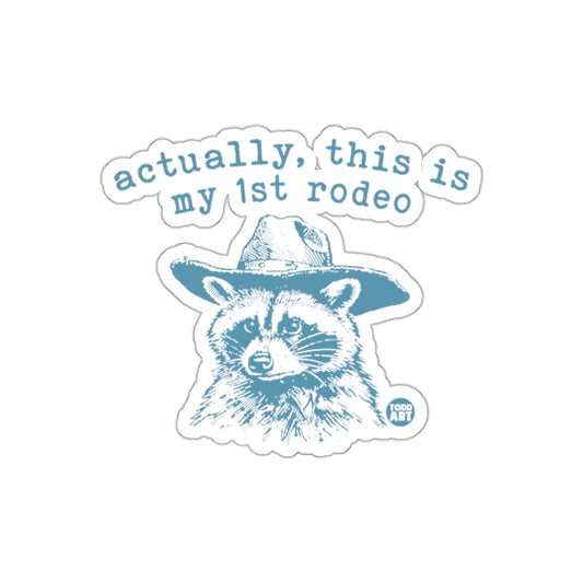 Actually This Is My First Rodeo Raccoon Illustration sticker