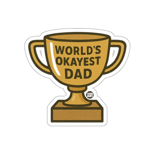 World's Okayest Dad Trophy Sticker Funny Gift